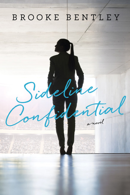 Sideline Confidential (A Novel) by Brooke Bentley, 9798886450866