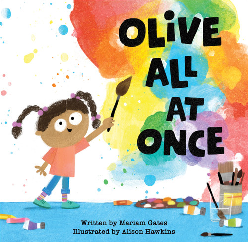 Olive All at Once by Mariam Gates, Alison Hawkins, 9781649631749