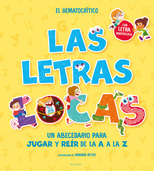 PHONICS IN SPANISH-Las letras locas: Un abecedario para jugar y reír de la A a la Z / Crazy Letters: An Alphabet Book to Play and Laugh From A To Z by El Hematocrítico, Ariadna Reyes, 9788419048318