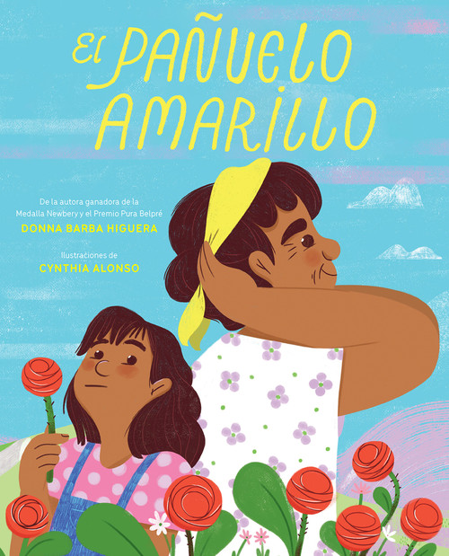 El pañuelo amarillo / The Yellow Handkerchief (Spanish Edition) by Donna Barba Higuera, Cynthia Alonso, 9781644738504