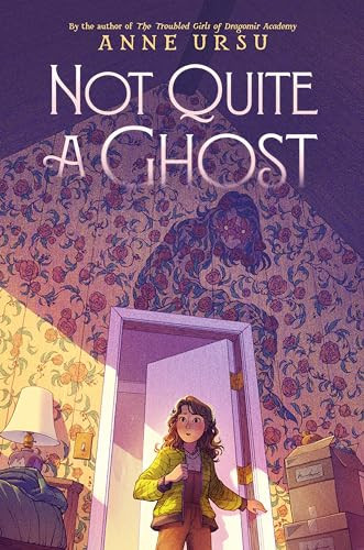 Not Quite a Ghost by Anne Ursu, 9780062275158