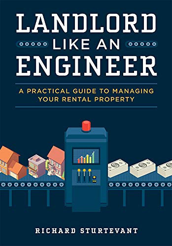 Landlord Like An Engineer (A Practical Guide To Managing Your Rental Property) by Richard Sturtevant, 9781599327464