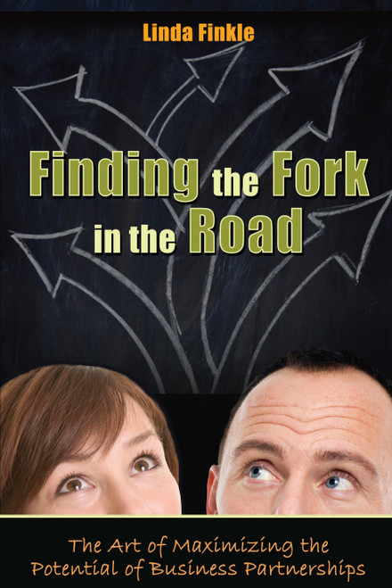Finding The Fork In The Road (The Art of Maximizing the Potential of Business Partnerships) by Linda Finkle, 9781599322179