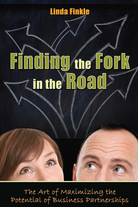 Finding The Fork In The Road (The Art of Maximizing the Potential of Business Partnerships) by Linda Finkle, 9781599322179