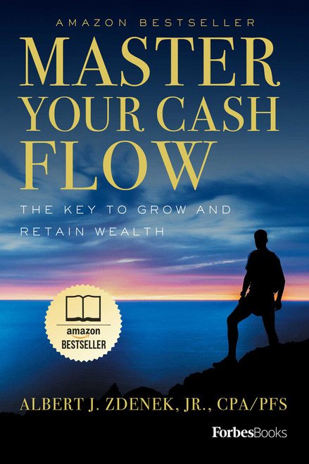 Master Your Cash Flow (The Key To Grow And Retain Wealth) by Albert J. Zdenek, 9781599327136