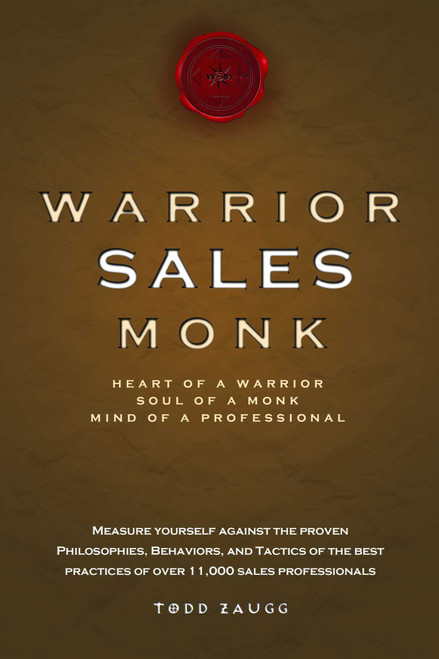 Warrior Sales Monk (Heart Of A Warrior, Soul Of A Monk, Mind Of A Professional) by Todd Zaugg, 9781599321523