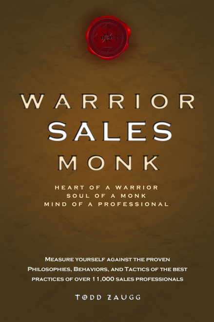 Warrior Sales Monk (Heart Of A Warrior, Soul Of A Monk, Mind Of A Professional) by Todd Zaugg, 9781599321523