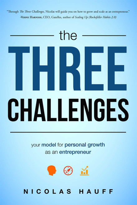 The Three Challenges (Your Model for Personal Growth as an Entrepreneur) by Nicolas Hauff, 9781599324906