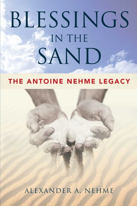 Blessings In The Sand (The Antoine Nehme Legacy) by Alexander A. Nehme, 9781599326863