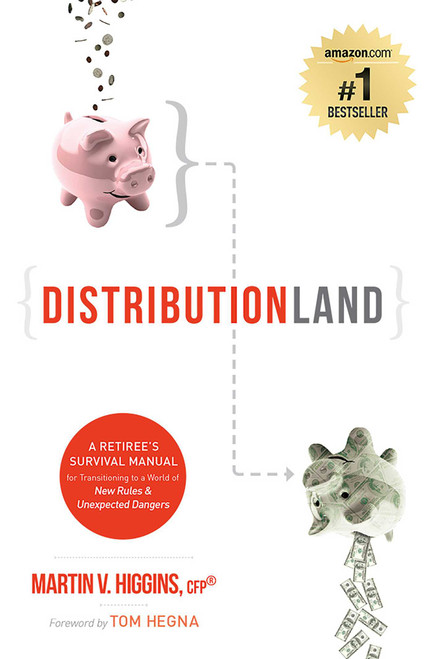 DistributionLand (A Retiree's Survival Manual for Transitioning to a World of New Rules & Unexpected Dangers) by Martin V. Higgins, 9781599323596
