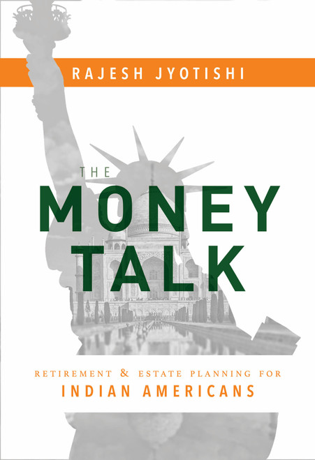 The Money Talk (Retirement & Estate Planning For Indian Americans) by Rajesh Jyotishi, 9781599325439