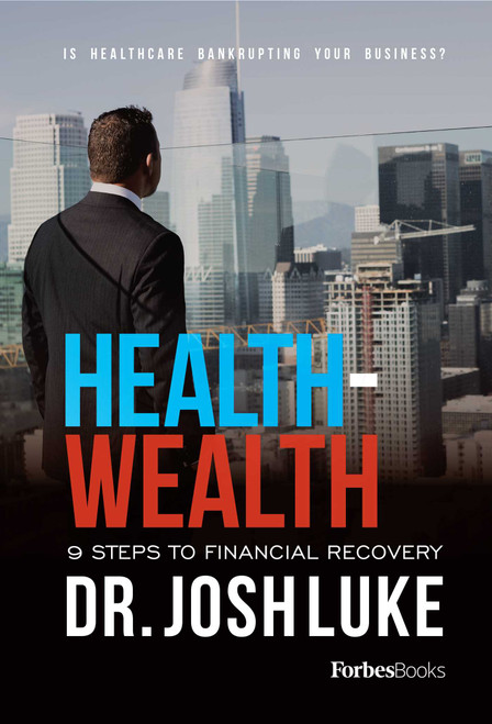 Health - Wealth (9 Steps To Financial Recovery) by Josh Luke, 9781946633101