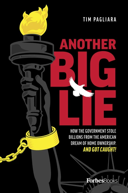 Another Big Lie (How the Government Stole Billions From The American Dream Of Home Ownership. And Got Caught!) by Tim Pagliara, 9781950863297