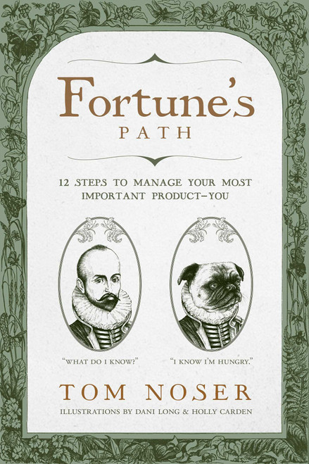Fortune's Path (12 Steps To Manage Your Most Important Product-You) by Tom Noser, 9781642252958