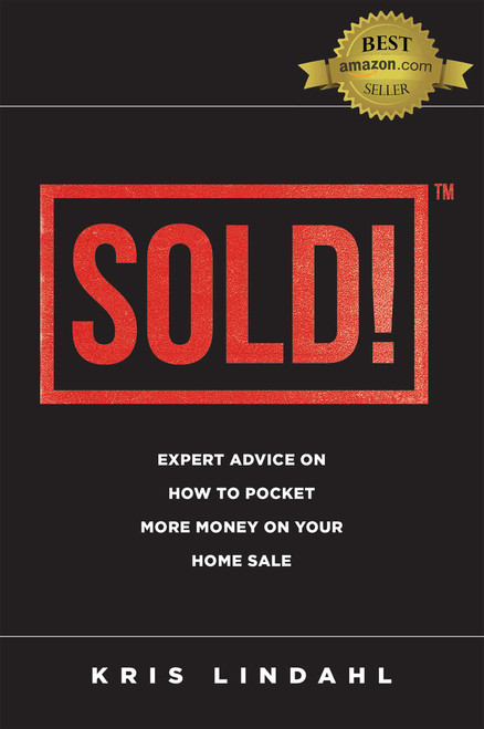Sold! (Expert Advice On How To Pocket More Money On Your Home Sale) by Kris Lindahl, 9781599328096