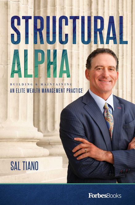 Structural Alpha (Building & Maintaining An Elite Wealth Management Practice) by Sal Tiano, 9781946633606
