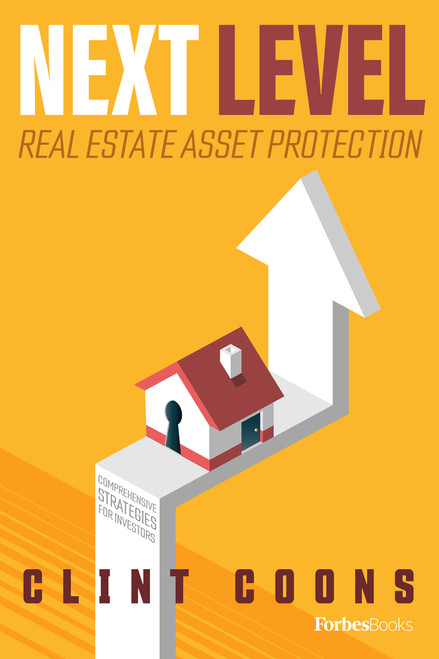 Next Level Real Estate Asset Protection (Comprehensive Strategies for Investors) by Clint Coons, 9781950863884