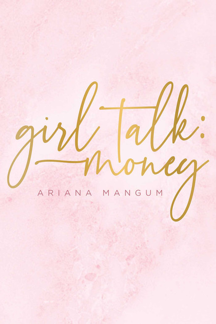 Girl Talk (Money) by Ariana Mangum, 9781642251739