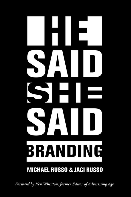 He Said, She Said: Branding by Michael Russo, Jaci Russo, 9781642251937