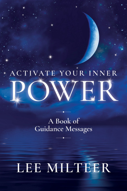 Activate Your Inner Power (A Book of Guidance Messages) by Lee Milteer, 9781642257342