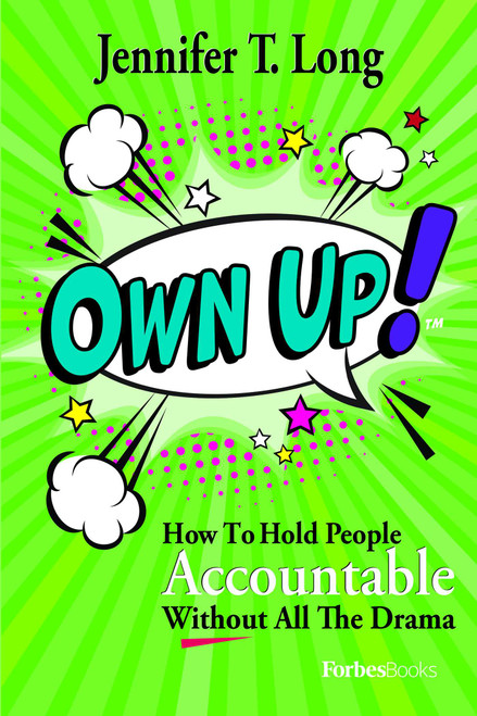 Own Up! (How To Hold People Accountable Without All The Drama) by Jennifer T. Long, 9781955884075