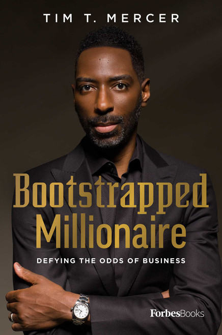 Bootstrapped Millionaire (Defying The Odds Of Business) by Tim T. Mercer, 9781950863013