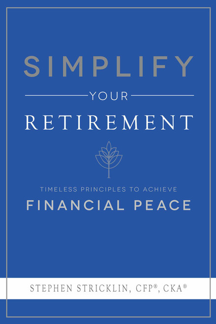 Simplify Your Retirement (Timeless Principles To Achieve Financial Peace) by Stephen Stricklin, 9781599328188