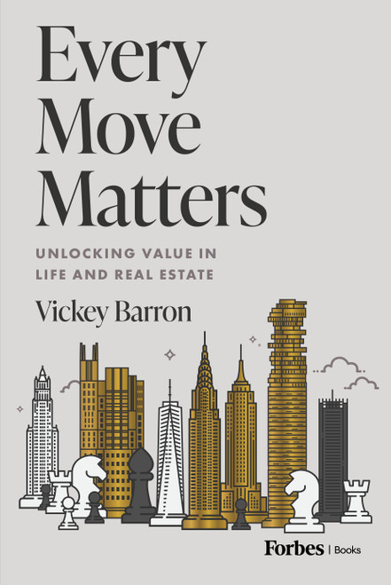 Every Move Matters (Unlocking Value in Life and Real Estate) by Vickey Barron, 9781955884723