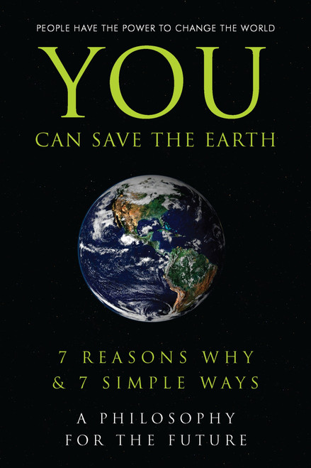 You Can Save the Earth (7 Reasons Why & 7 Simple Ways. A Book to Benefit the Planet) by Andrew Flach, June Eding, Anna Krusinski, Sean K. Smith, 9781578262809