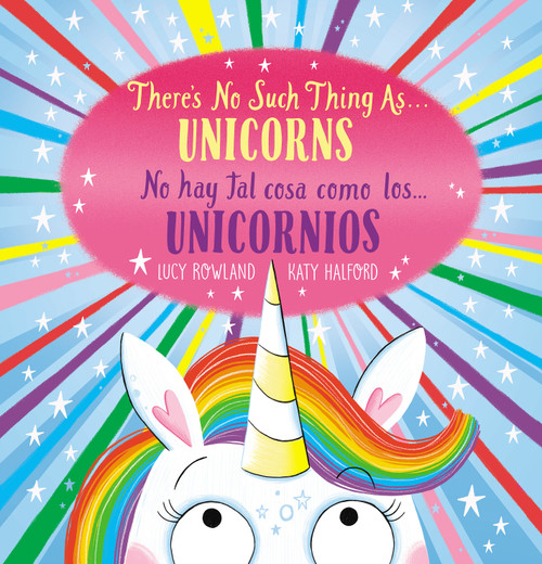 There's No Such Thing as...Unicorns / No hay tal cosa como los… unicornios (Scholastic Bilingual) by Lucy Rowland, Katy Halford, 9781339043647