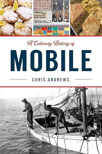 A Culinary History of Mobile by Christopher Andrews, 9781467149051