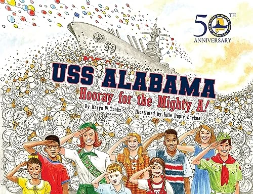 USS Alabama (Hooray for the Mighty A!) - 9781455627769 by Karyn W. Tunks, Julie Dupre Buckner Studio, 9781455627769