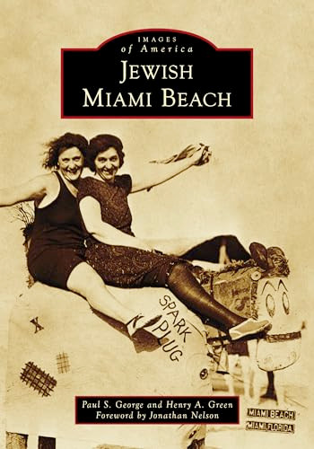 Jewish Miami Beach by Paul S. George, Henry A. Green, Jonathan Nelson, 9781467160414