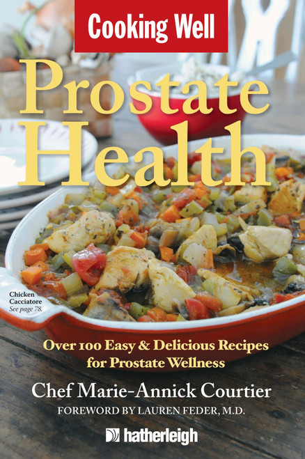 Cooking Well: Prostate Health (Over 100 Easy & Delicious Recipes for Prostate Wellness) by Marie-Annick Courtier, Lauren Feder, M.D., 9781578263769