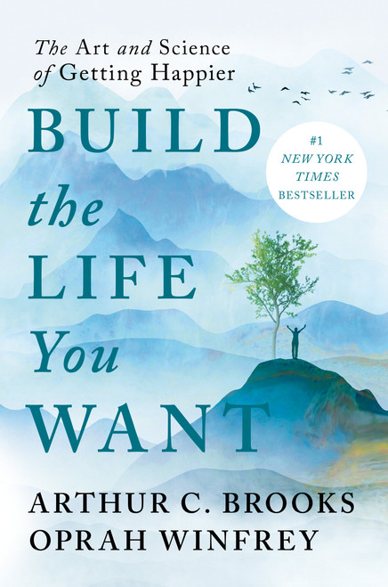 Build the Life You Want (The Art and Science of Getting Happier) - 9780593545409 by Arthur C. Brooks, Oprah Winfrey, 9780593545409
