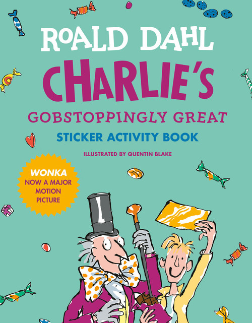 Charlie's Gobstoppingly Great Sticker Activity Book by Roald Dahl, Quentin Blake, 9781524786229