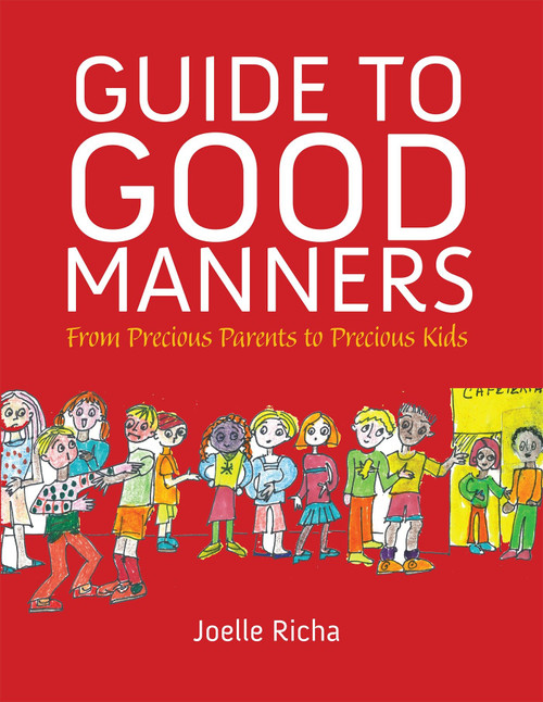 Guide to Good Manners (From Precious Parents to Precious Kids) by Joelle Richa, 9781578265800