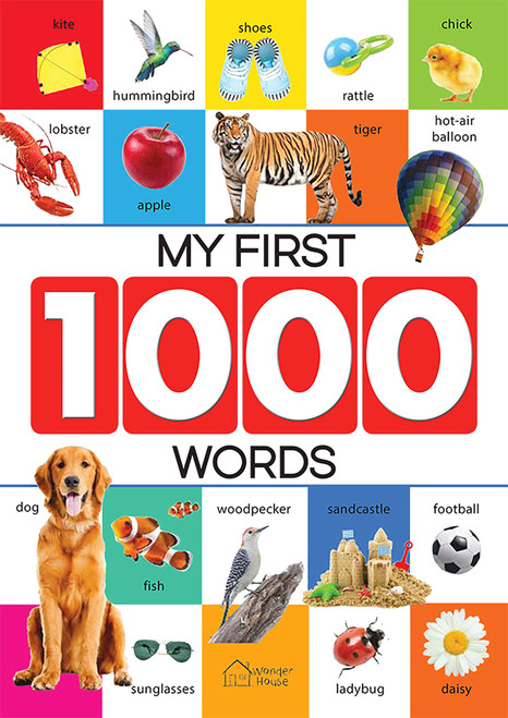 My First 1000 Words: Early Learning Picture Book to learn Alphabet, Numbers, Shapes and Colors, Transport, Birds and Animals, Professions, Opposite Words by Wonder House Books, 9789388144117