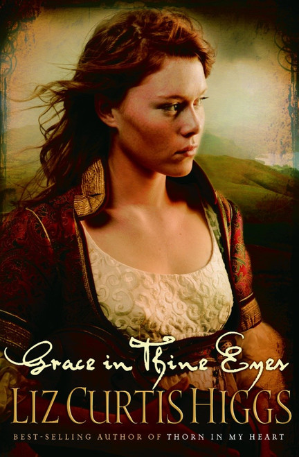 Grace in Thine Eyes by Liz Curtis Higgs, 9781578562596