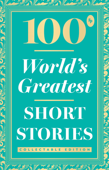 100 World's Greatest Short Stories: Collectable Edition by Various, 9789388810548