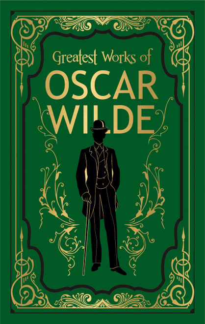 Greatest Works of Oscar Wilde (Deluxe Hardbound Edition) by Oscar Wilde, 9789389931440