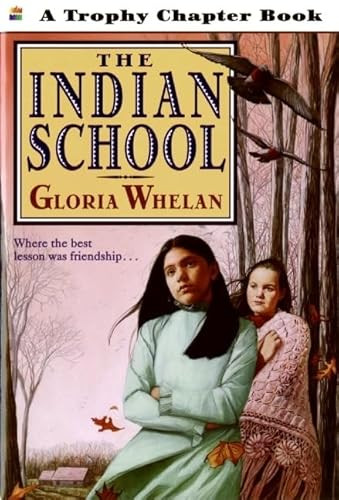 The Indian School by Gloria Whelan, Gabriela Dellosso, 9780064420563