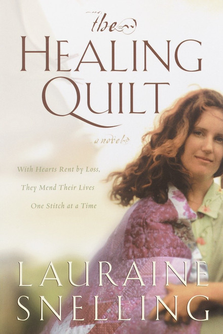 The Healing Quilt by Lauraine Snelling, 9781578565382
