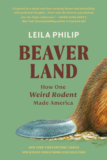 Beaverland (How One Weird Rodent Made America) - 9781538755204 by Leila Philip, 9781538755204