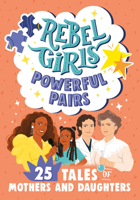 Rebel Girls Powerful Pairs: 25 Tales of Mothers and Daughters by Rebel Girls, 9781734877076