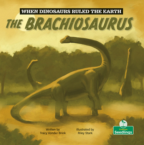 The Brachiosaurus - 9781039696518 by Tracy Vonder Brink, Riley Stark, 9781039696518
