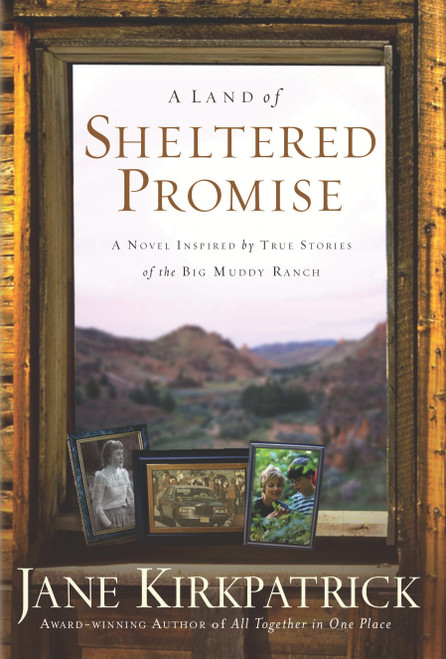 A Land of Sheltered Promise by Jane Kirkpatrick, 9781578567331