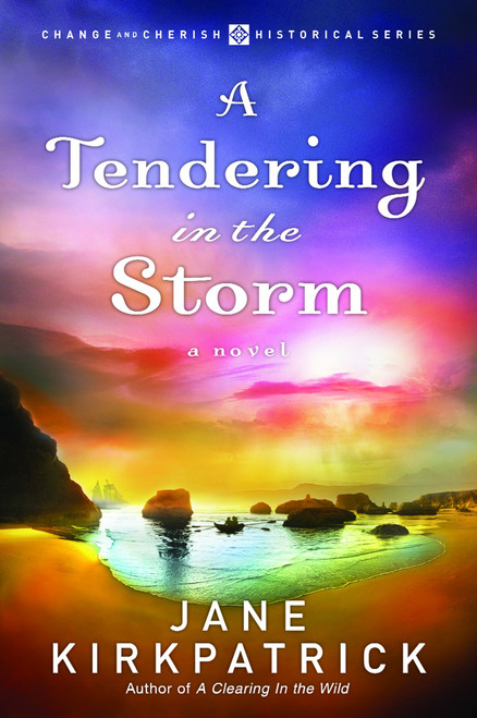 A Tendering in the Storm by Jane Kirkpatrick, 9781578567355