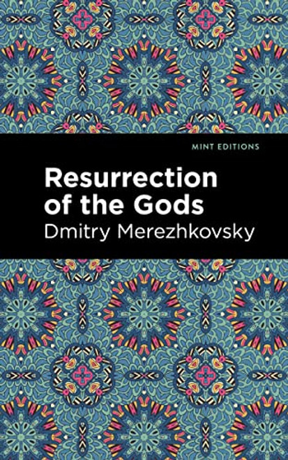 Resurrection of the Gods by Dmitry Merezhkovsky, Mint Editions, 9781513136707