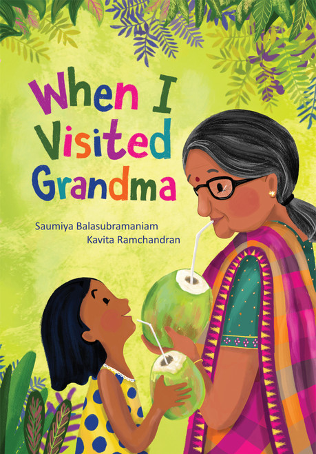 When I Visited Grandma by Saumiya Balasubramaniam, Kavita Ramchandran, 9781773068336